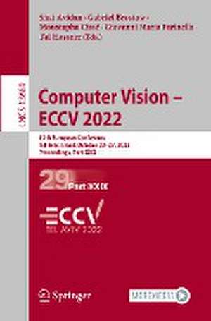 Computer Vision – ECCV 2022: 17th European Conference, Tel Aviv, Israel, October 23–27, 2022, Proceedings, Part XXIX de Shai Avidan