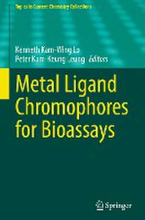 Metal Ligand Chromophores for Bioassays de Kenneth Kam-Wing Lo