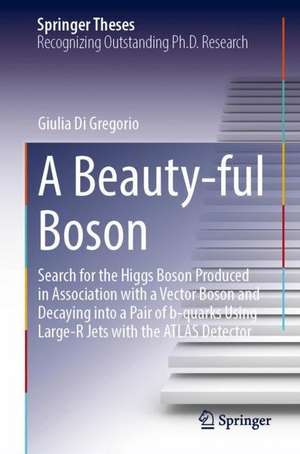 A Beauty-ful Boson: Search for the Higgs Boson Produced in Association with a Vector Boson and Decaying into a Pair of b-quarks Using Large-R Jets with the ATLAS Detector de Giulia Di Gregorio