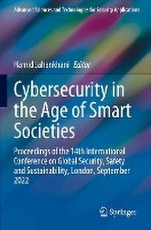 Cybersecurity in the Age of Smart Societies: Proceedings of the 14th International Conference on Global Security, Safety and Sustainability, London, September 2022 de Hamid Jahankhani