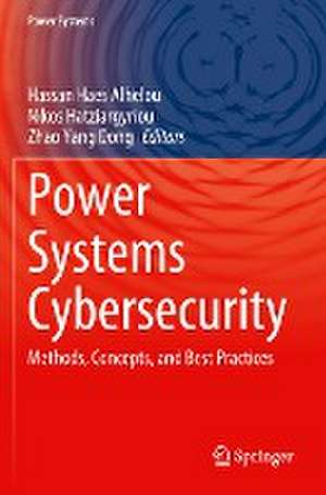 Power Systems Cybersecurity: Methods, Concepts, and Best Practices de Hassan Haes Alhelou