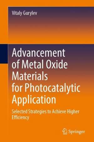 Advancement of Metal Oxide Materials for Photocatalytic Application: Selected Strategies to Achieve Higher Efficiency de Vitaly Gurylev