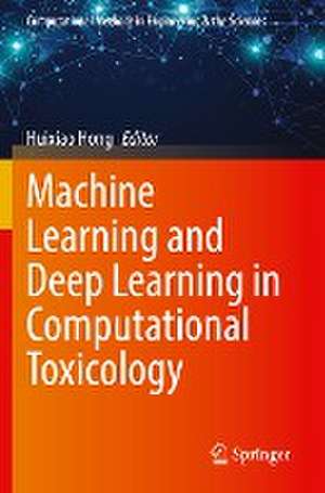 Machine Learning and Deep Learning in Computational Toxicology de Huixiao Hong