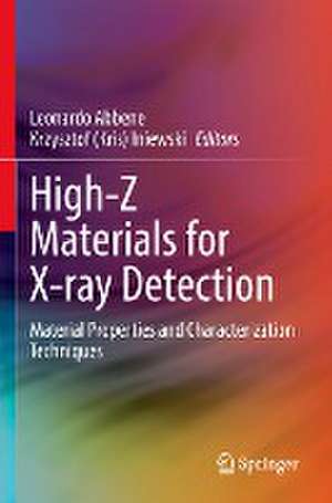 High-Z Materials for X-ray Detection: Material Properties and Characterization Techniques de Leonardo Abbene