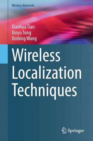 Wireless Localization Techniques de Xiaohua Tian