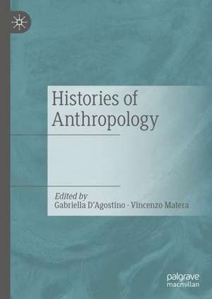 Histories of Anthropology de Gabriella D'Agostino