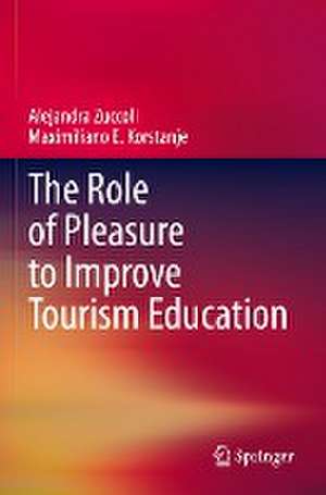 The Role of Pleasure to Improve Tourism Education de Alejandra Zuccoli