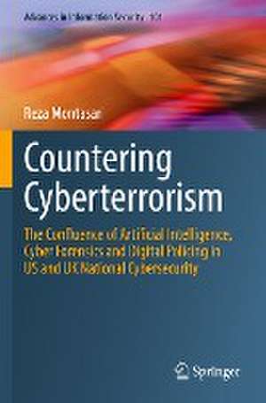 Countering Cyberterrorism: The Confluence of Artificial Intelligence, Cyber Forensics and Digital Policing in US and UK National Cybersecurity de Reza Montasari