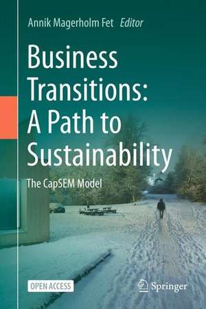 Business Transitions: A Path to Sustainability: The CapSEM Model de Annik Magerholm Fet