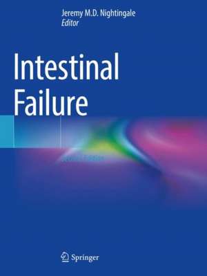 Intestinal Failure de Jeremy M. D. Nightingale