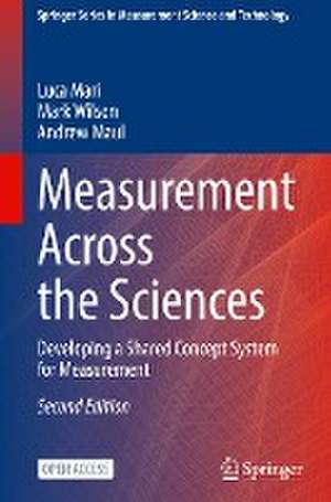Measurement Across the Sciences: Developing a Shared Concept System for Measurement de Luca Mari