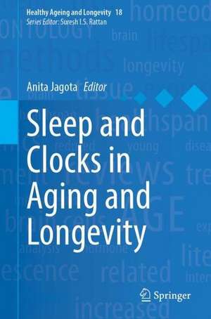 Sleep and Clocks in Aging and Longevity de Anita Jagota