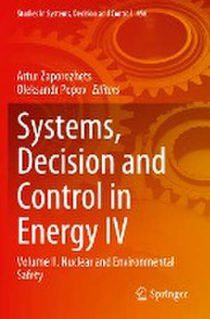 Systems, Decision and Control in Energy IV: Volume IІ. Nuclear and Environmental Safety de Artur Zaporozhets