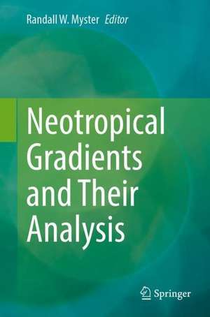 Neotropical Gradients and Their Analysis de Randall W. Myster