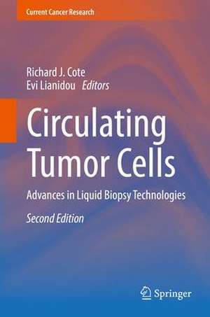 Circulating Tumor Cells: Advances in Liquid Biopsy Technologies de Richard J. Cote