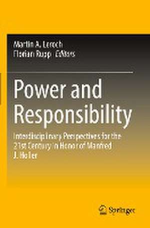 Power and Responsibility: Interdisciplinary Perspectives for the 21st Century in Honor of Manfred J. Holler de Martin A. Leroch