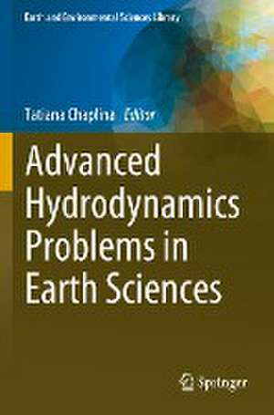 Advanced Hydrodynamics Problems in Earth Sciences de Tatiana Chaplina