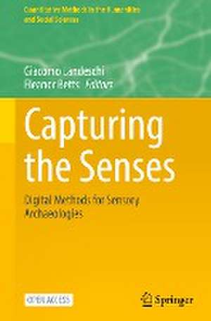 Capturing the Senses: Digital Methods for Sensory Archaeologies de Giacomo Landeschi
