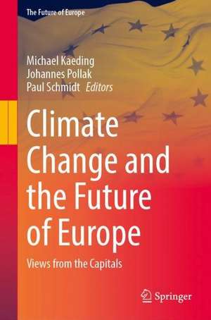 Climate Change and the Future of Europe: Views from the Capitals de Michael Kaeding