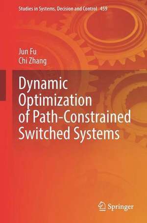 Dynamic Optimization of Path-Constrained Switched Systems de Jun Fu