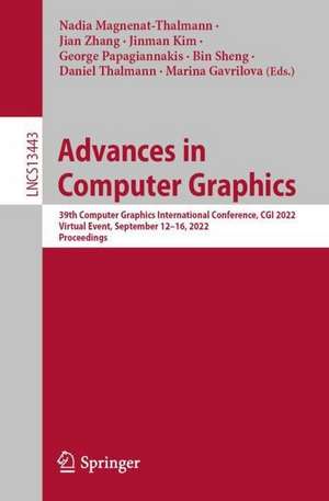 Advances in Computer Graphics: 39th Computer Graphics International Conference, CGI 2022, Virtual Event, September 12–16, 2022, Proceedings de Nadia Magnenat-Thalmann