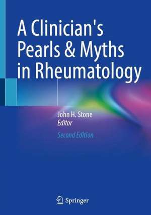 A Clinician's Pearls & Myths in Rheumatology de John H. Stone