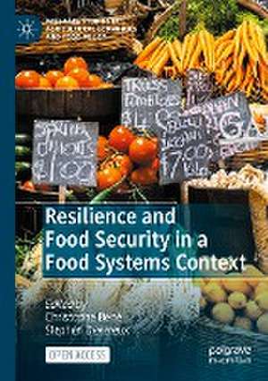 Resilience and Food Security in a Food Systems Context de Christophe Béné