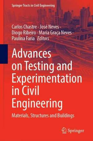 Advances on Testing and Experimentation in Civil Engineering: Materials, Structures and Buildings de Carlos Chastre