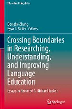 Crossing Boundaries in Researching, Understanding, and Improving Language Education: Essays in Honor of G. Richard Tucker de Dongbo Zhang