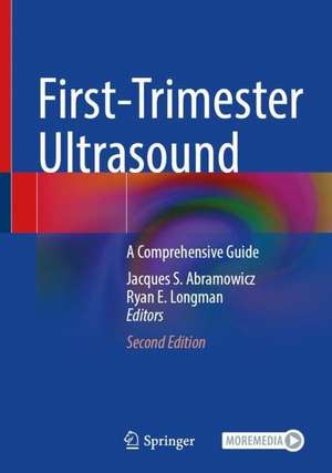 First-Trimester Ultrasound: A Comprehensive Guide de Jacques S. Abramowicz