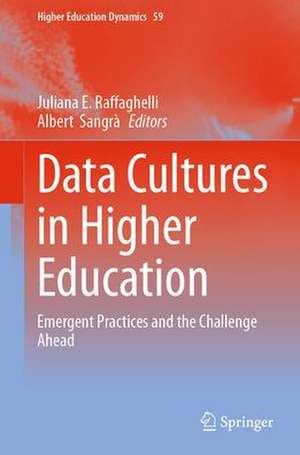 Data Cultures in Higher Education: Emergent Practices and the Challenge Ahead de Juliana E. Raffaghelli