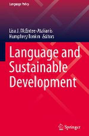 Language and Sustainable Development de Lisa J. McEntee-Atalianis