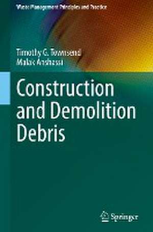 Construction and Demolition Debris de Timothy G. Townsend