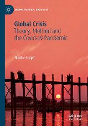 Global Crisis: Theory, Method and the Covid-19 Pandemic de Nadine Klopf