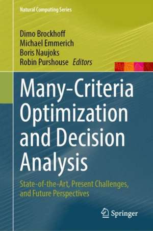 Many-Criteria Optimization and Decision Analysis: State-of-the-Art, Present Challenges, and Future Perspectives de Dimo Brockhoff