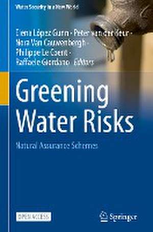 Greening Water Risks: Natural Assurance Schemes de Elena López-Gunn