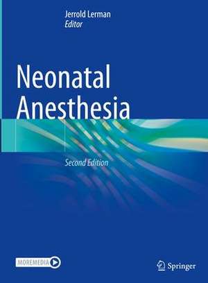 Neonatal Anesthesia de Jerrold Lerman