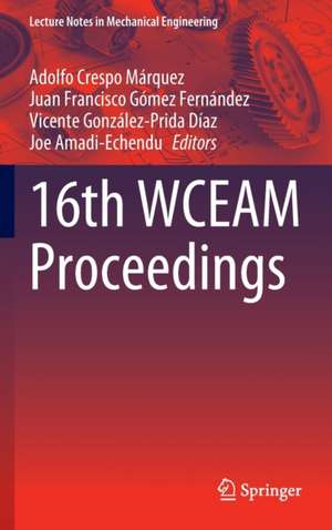 16th WCEAM Proceedings de Adolfo Crespo Márquez