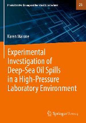 Experimental Investigation of Deep‐Sea Oil Spills in a High‐Pressure Laboratory Environment de Karen Malone