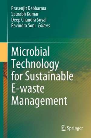 Microbial Technology for Sustainable E-waste Management de Prasenjit Debbarma