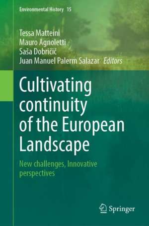 Cultivating Continuity of the European Landscape: New Challenges, Innovative Perspectives de Mauro Agnoletti