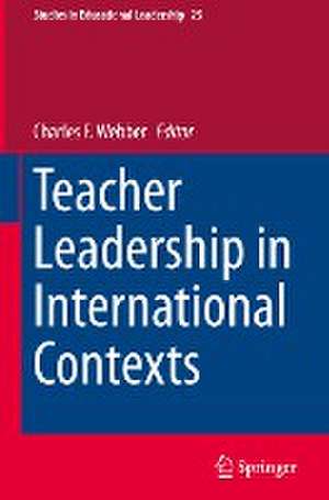 Teacher Leadership in International Contexts de Charles F. Webber