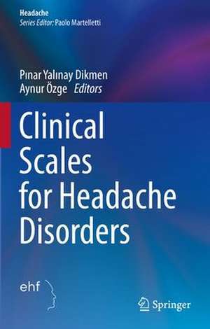 Clinical Scales for Headache Disorders de Pınar Yalınay Dikmen