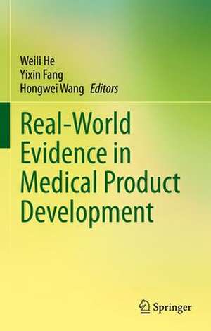 Real-World Evidence in Medical Product Development de Weili He