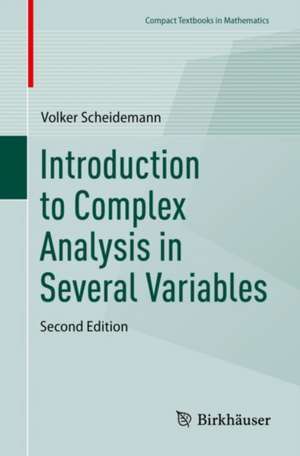 Introduction to Complex Analysis in Several Variables de Volker Scheidemann