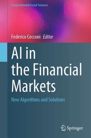 AI in the Financial Markets: New Algorithms and Solutions de Federico Cecconi