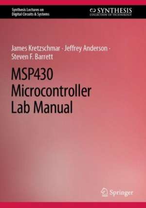 MSP430 Microcontroller Lab Manual de James Kretzschmar