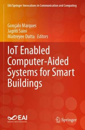 IoT Enabled Computer-Aided Systems for Smart Buildings de Gonçalo Marques