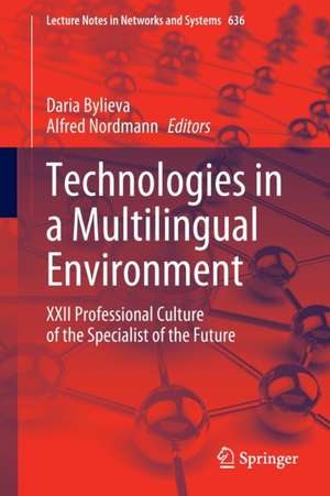 Technologies in a Multilingual Environment: XXII Professional Culture of the Specialist of the Future de Daria Bylieva