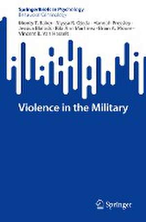 Violence in the Military de Monty T. Baker